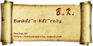 Bankós Károly névjegykártya